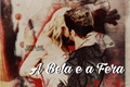 História: A Bela e a Fera - Klaroline