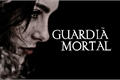 História: Guardi&#227; Mortal