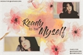 História: Ready To Be Myself