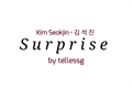 História: Surprise • Kim Seokjin