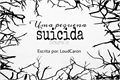 História: Uma pequena suicida (Volume 3)