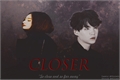 História: Closer