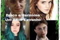 História: Draco e Hermione Um Amor Estranho