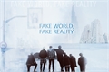 História: Fake World, Fake Reality