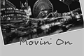 História: Movin&#39; on