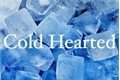 História: Cold Hearted