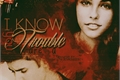 História: I Know you are a Trouble. - Season 1 (hiatus)