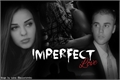História: Imperfect Love