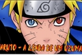 História: Naruto - A Lenda de Um Uzumaki (Em Hiato)