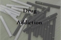História: Drug addiction