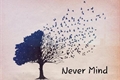 História: Never Mind