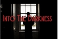 História: Into The Darkness