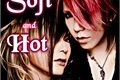 História: Soft and Hot