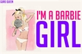 História: I&#39;m barbie girl