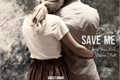 História: Save Me