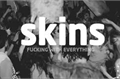 História: Skins - INTERATIVA