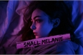 História: Small Melanie