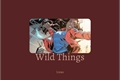 História: Wild Things
