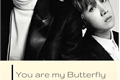 História: You are my butterfly