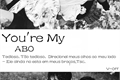 História: You&#39;re My (ABO)