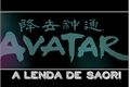 História: Avatar - A Lenda de Saori
