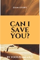 História: Can I Save You? ( AU! Ziam Mayne )
