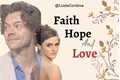 História: Faith Hope and Love