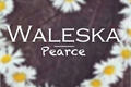 História: Waleska Pearce