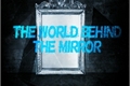 História: The World behind the mirror