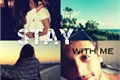 História: Stay with me