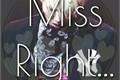 História: Miss Right...