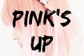 História: Pink&#39;s Up