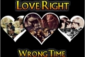 História: Love Right, Wrong Time