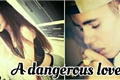História: A dangerous Love - Justin Bieber