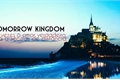 História: Tomorrow Kingdom