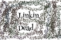 História: Linkin Dead