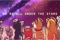 História: We&#39;re all under the stars