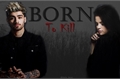 História: Born To Kill
