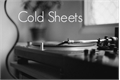 História: Cold Sheets