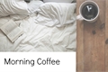 História: Morning Coffee