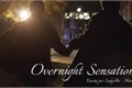 História: Overnight Sensation