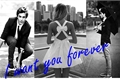 História: I want you forever