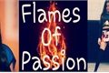 História: Flames Of Passion