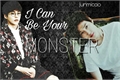 História: I Can Be Your Monster
