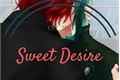 História: Sweet Desire