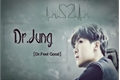 História: Dr. Jung ( Dr.Feel Good)