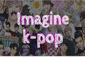 História: Imagines Kpop