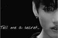 História: Tell me a secret [JIKOOK]