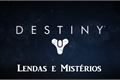 História: Destiny: Lendas e Mist&#233;rios