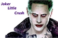 História: The Joker Little Crush